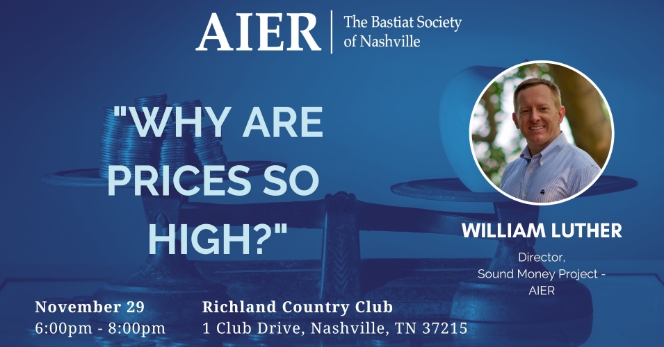 AIER Bastiat Society: “Why Are Prices So High?
